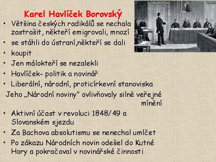 Karel Havlíček Borovský • Většina českých radikálů se nechala zastrašit, někteří emigrovali, mnozí •