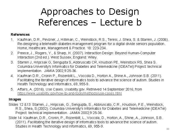 Approaches to Design References – Lecture b References 1. Kaufman, D. R. , Pevzner,