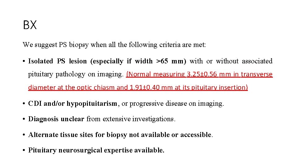 BX We suggest PS biopsy when all the following criteria are met: • Isolated