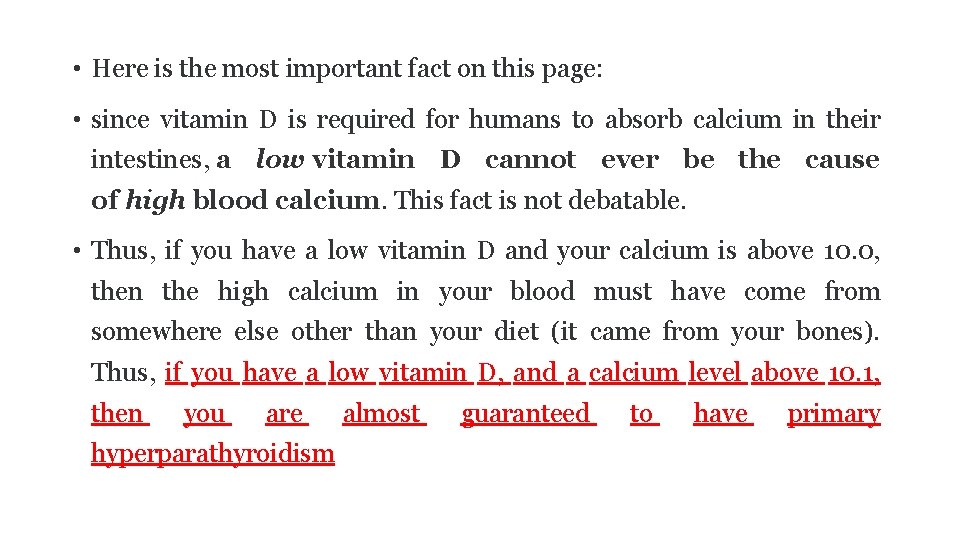  • Here is the most important fact on this page: • since vitamin