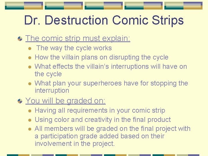 Dr. Destruction Comic Strips The comic strip must explain: l l The way the