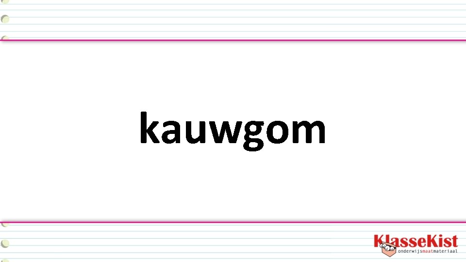 kauwgom 