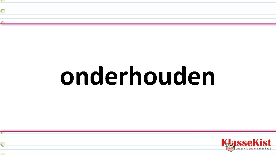 onderhouden 