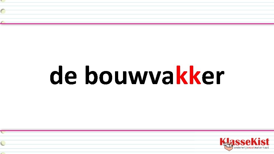 de bouwvakker 