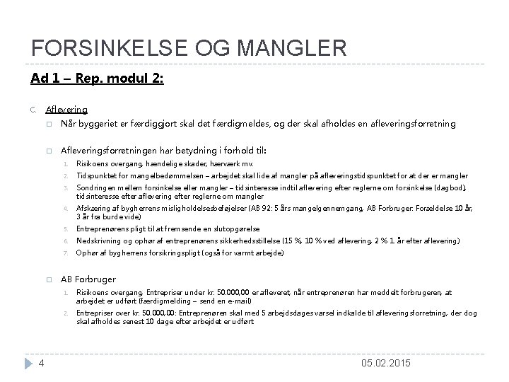 FORSINKELSE OG MANGLER Ad 1 – Rep. modul 2: Aflevering C. � Når byggeriet