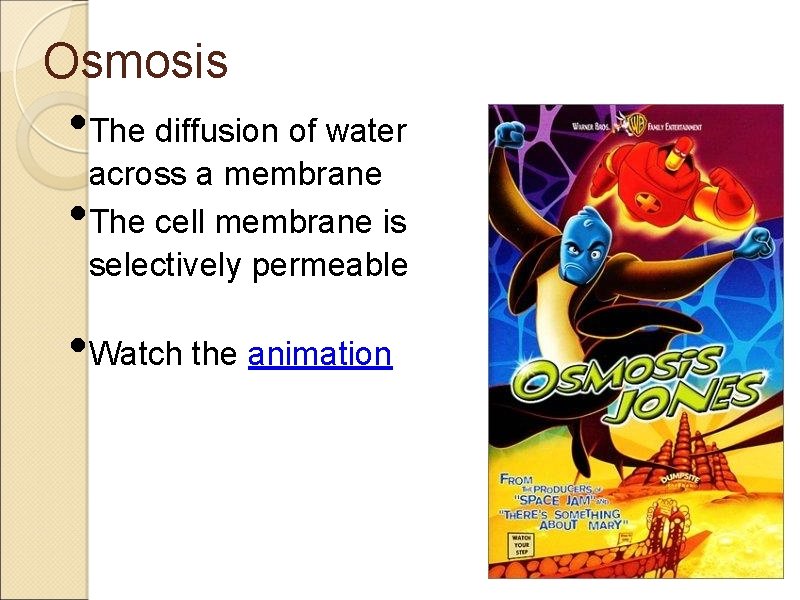 Osmosis • The diffusion of water • across a membrane The cell membrane is