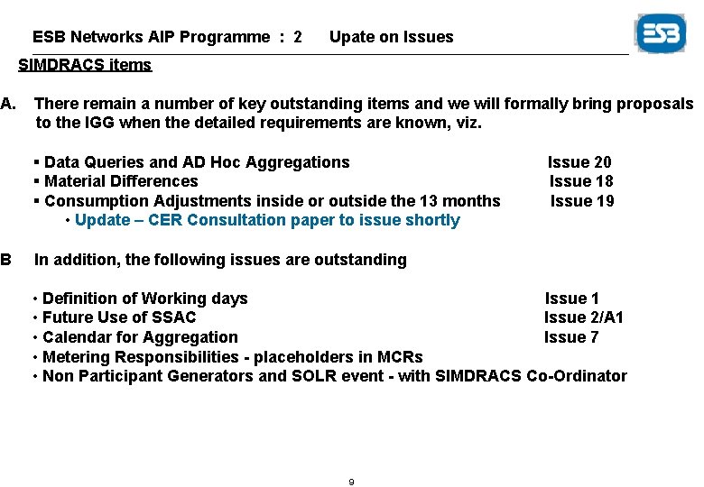 A. B ESB Networks AIP Programme : 2 Upate on Issues SIMDRACS items There