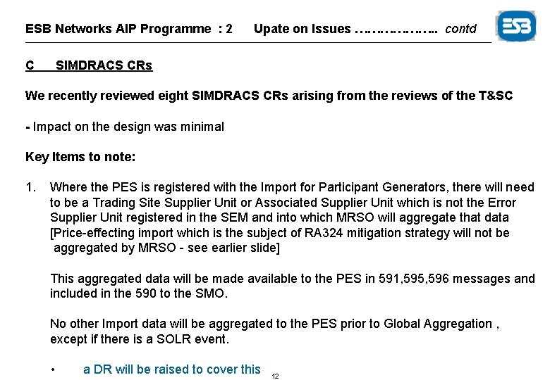 ESB Networks AIP Programme : 2 C Upate on Issues ………………. . contd SIMDRACS