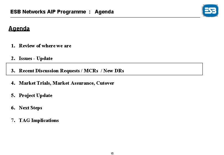 ESB Networks AIP Programme : Agenda 1. Review of where we are 2. Issues