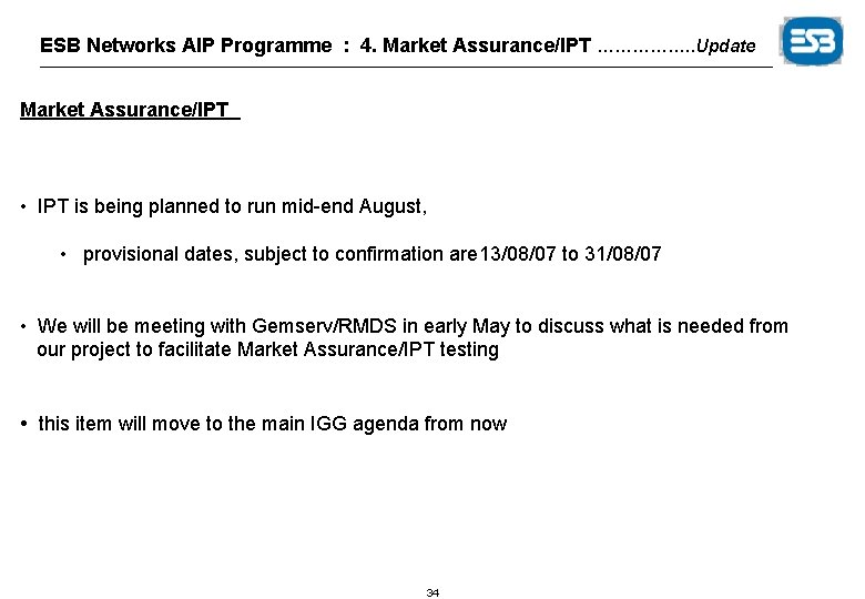 ESB Networks AIP Programme : 4. Market Assurance/IPT ……………. . Update Market Assurance/IPT •