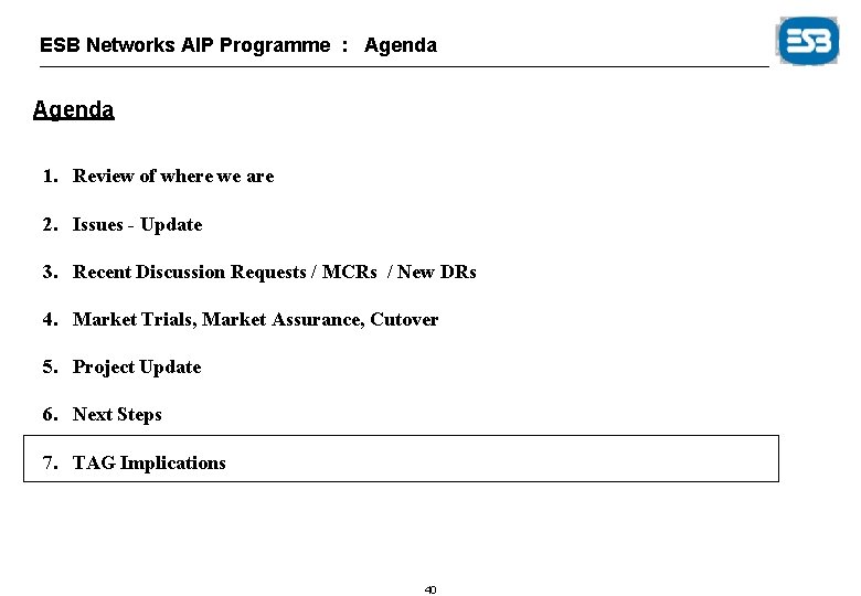 ESB Networks AIP Programme : Agenda 1. Review of where we are 2. Issues