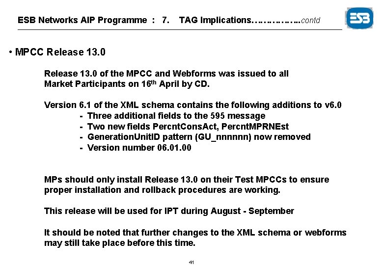 ESB Networks AIP Programme : 7. TAG Implications……………. . contd • MPCC Release 13.