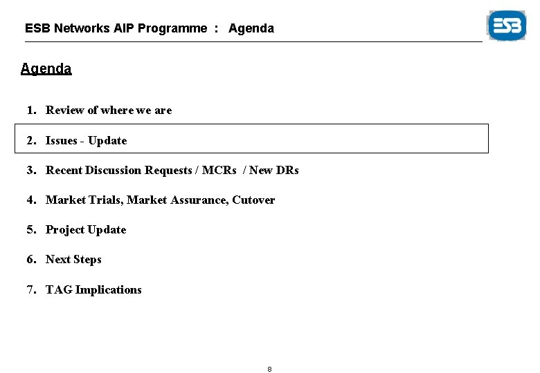 ESB Networks AIP Programme : Agenda 1. Review of where we are 2. Issues