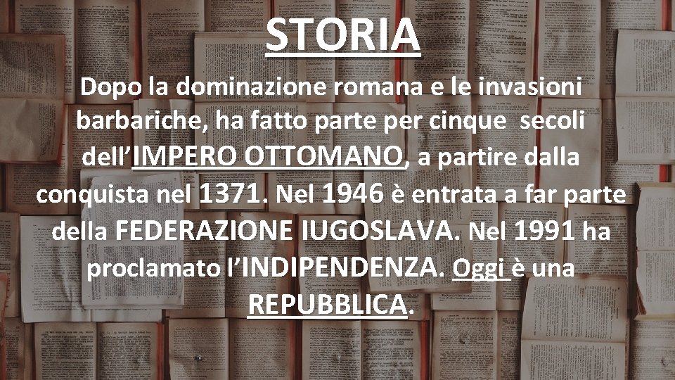 STORIA Dopo la dominazione romana e le invasioni barbariche, ha fatto parte per cinque