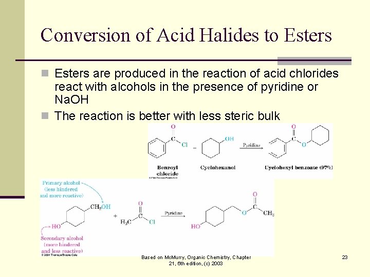 Conversion of Acid Halides to Esters n Esters are produced in the reaction of