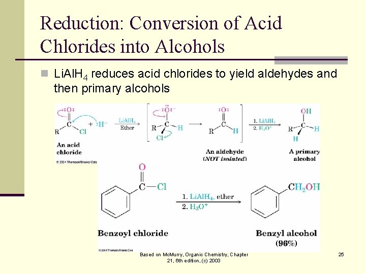 Reduction: Conversion of Acid Chlorides into Alcohols n Li. Al. H 4 reduces acid