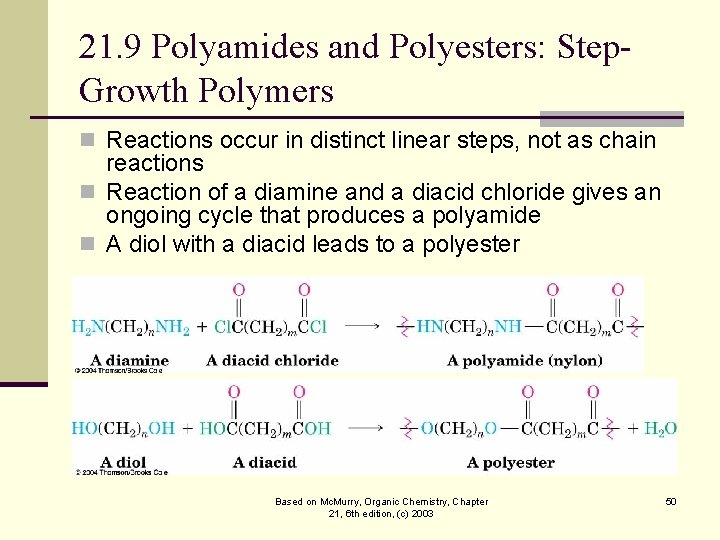 21. 9 Polyamides and Polyesters: Step. Growth Polymers n Reactions occur in distinct linear