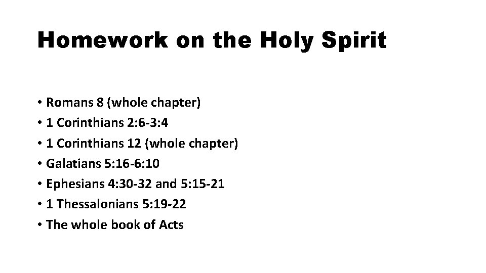 Homework on the Holy Spirit • Romans 8 (whole chapter) • 1 Corinthians 2: