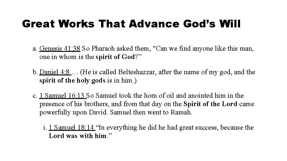 Great Works That Advance God’s Will a. Genesis 41: 38 So Pharaoh asked them,