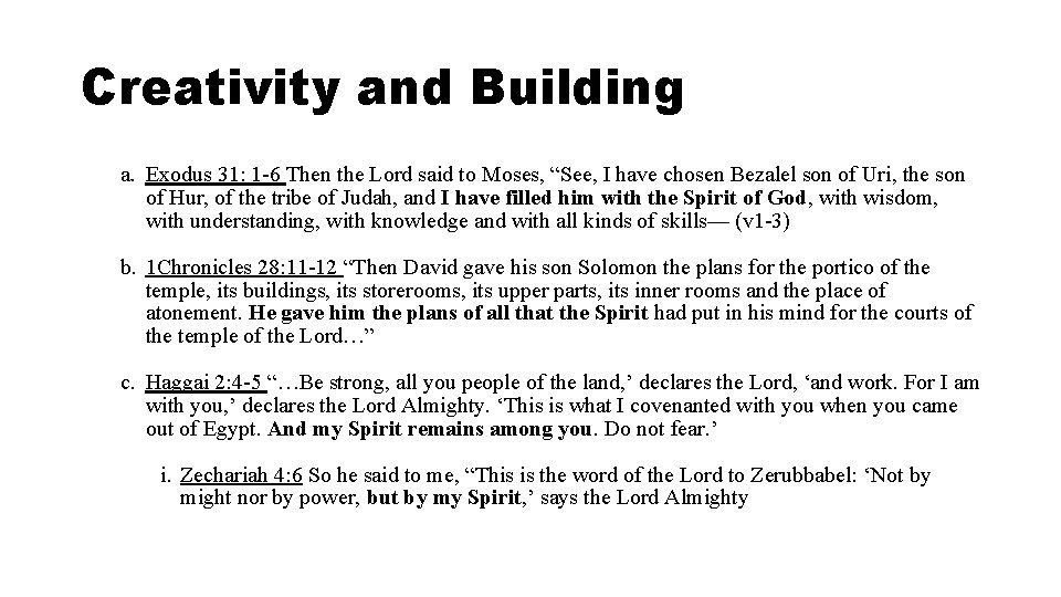 Creativity and Building a. Exodus 31: 1 -6 Then the Lord said to Moses,