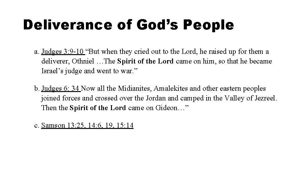 Deliverance of God’s People a. Judges 3: 9 -10 “But when they cried out