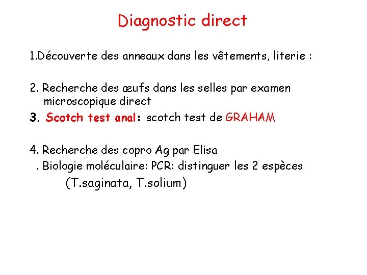 Diagnostic direct 1. Découverte des anneaux dans les vêtements, literie : 2. Recherche des