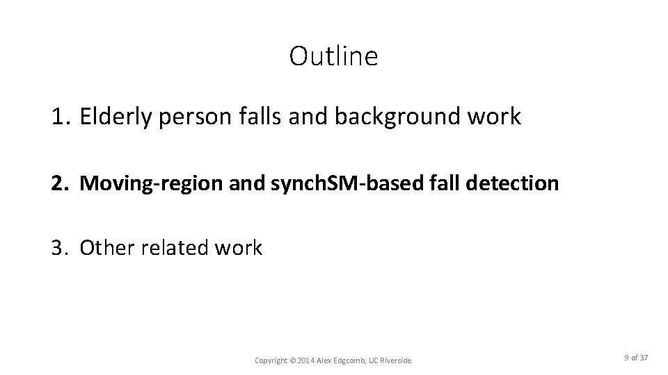 Outline 1. Elderly person falls and background work 2. Moving-region and synch. SM-based fall