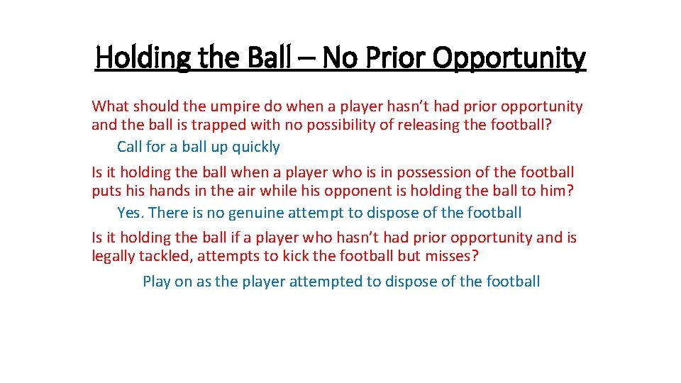 Holding the Ball – No Prior Opportunity What should the umpire do when a