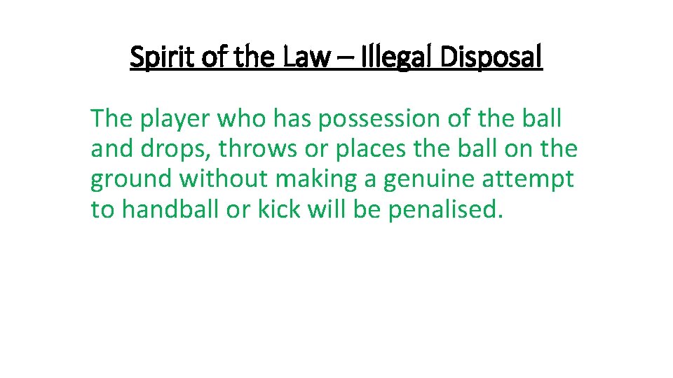 Spirit of the Law – Illegal Disposal The player who has possession of the