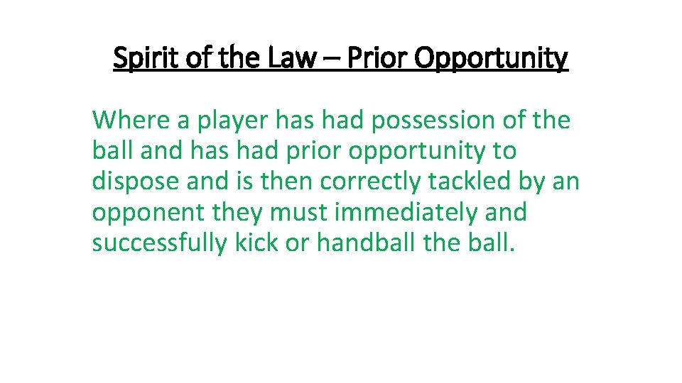 Spirit of the Law – Prior Opportunity Where a player has had possession of