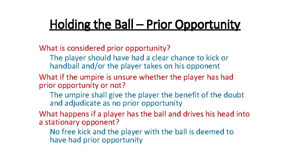 Holding the Ball – Prior Opportunity What is considered prior opportunity? The player should