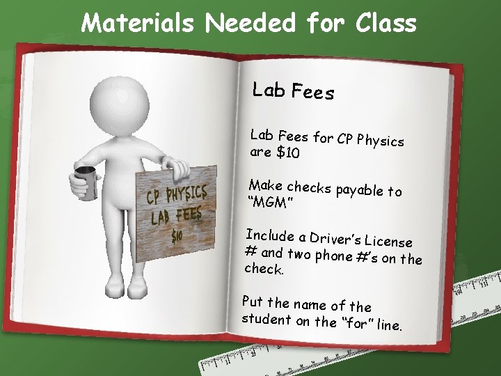 Materials Needed for Class Lab Fees for CP Physi cs are $10 Make checks