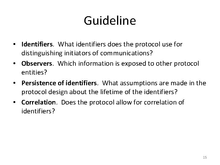 Guideline • Identifiers. What identifiers does the protocol use for distinguishing initiators of communications?