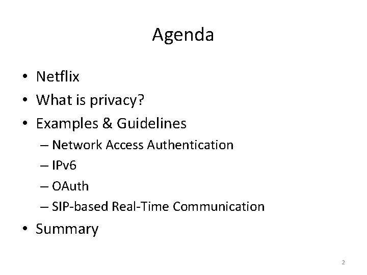Agenda • Netflix • What is privacy? • Examples & Guidelines – Network Access