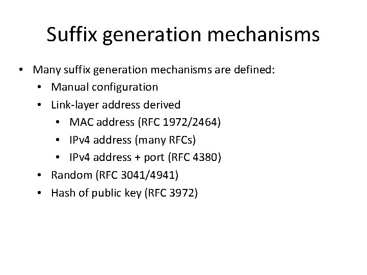 Suffix generation mechanisms • Many suffix generation mechanisms are defined: • Manual configuration •