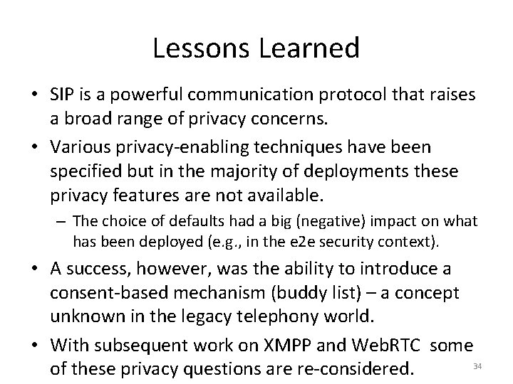 Lessons Learned • SIP is a powerful communication protocol that raises a broad range