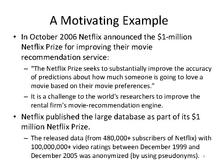 A Motivating Example • In October 2006 Netflix announced the $1 -million Netﬂix Prize