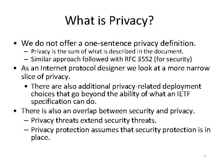 What is Privacy? • We do not offer a one-sentence privacy definition. – Privacy