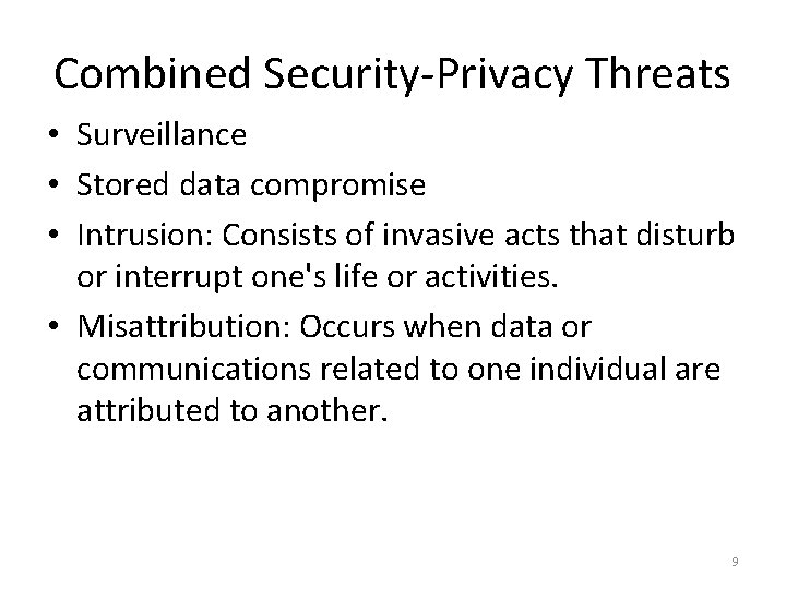 Combined Security-Privacy Threats • Surveillance • Stored data compromise • Intrusion: Consists of invasive