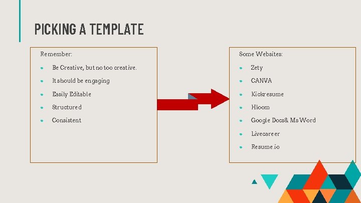 PICKING A TEMPLATE Remember: Some Websites: ● Be Creative, but no too creative. ●