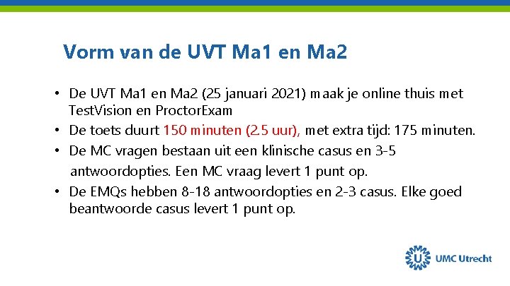 Vorm van de UVT Ma 1 en Ma 2 • De UVT Ma 1