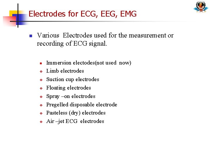 Electrodes for ECG, EEG, EMG n Various Electrodes used for the measurement or recording