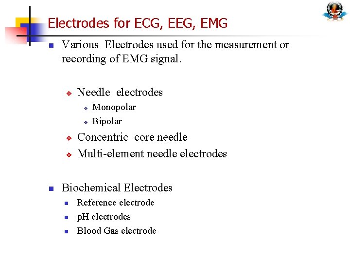 Electrodes for ECG, EEG, EMG n Various Electrodes used for the measurement or recording