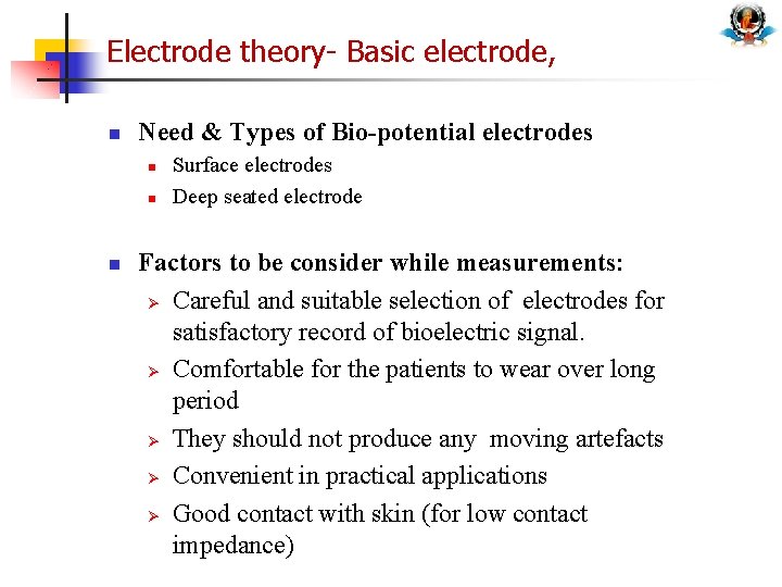 Electrode theory- Basic electrode, n Need & Types of Bio-potential electrodes n n n