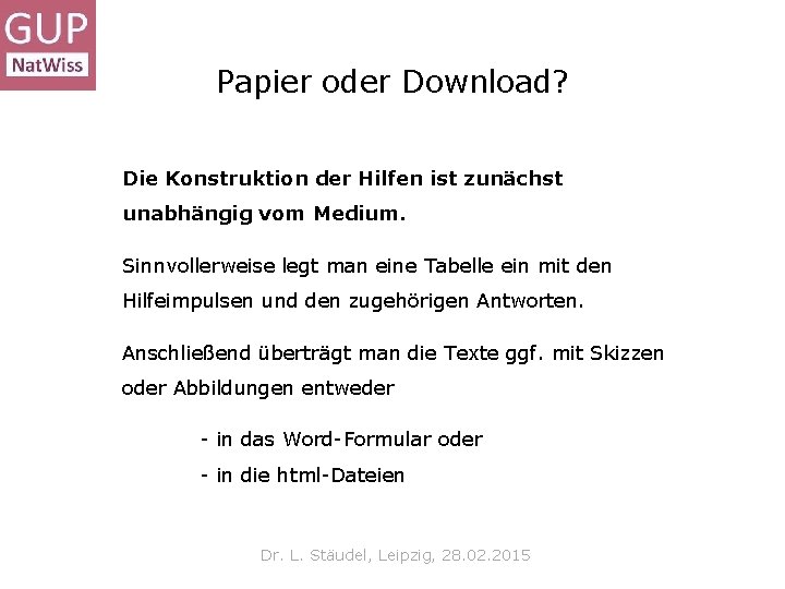 Papier oder Download? Die Konstruktion der Hilfen ist zunächst unabhängig vom Medium. Sinnvollerweise legt