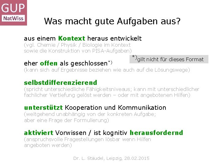 Was macht gute Aufgaben aus? aus einem Kontext heraus entwickelt (vgl. Chemie / Physik