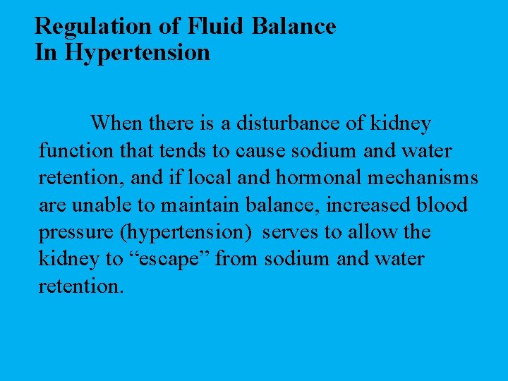 Regulation of Fluid Balance In Hypertension When there is a disturbance of kidney function