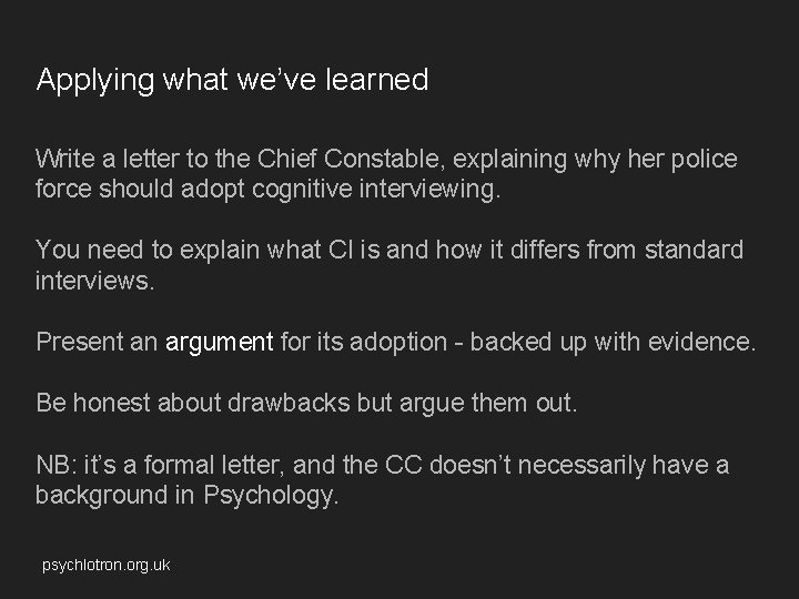 Applying what we’ve learned Write a letter to the Chief Constable, explaining why her