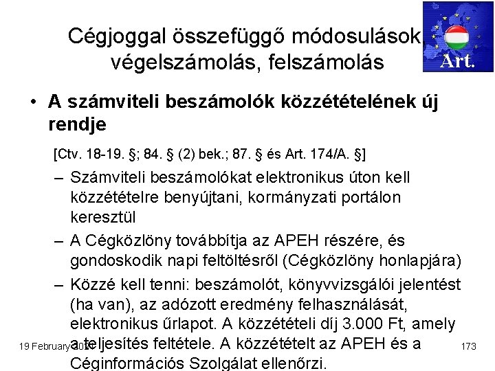 Cégjoggal összefüggő módosulások, Art. végelszámolás, felszámolás • A számviteli beszámolók közzétételének új rendje [Ctv.