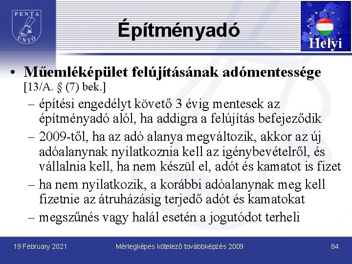 Építményadó Helyi • Műemléképület felújításának adómentessége [13/A. § (7) bek. ] – építési engedélyt